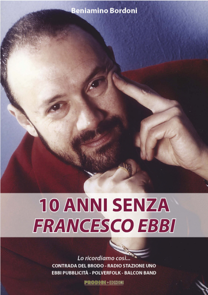 10 ANNI SENZA FRANCESCO EBBI