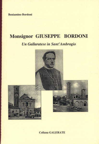 MONSIGNOR GIUSEPPE BORDONI  Un Gallaratese in San