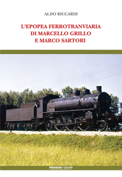 LEPOPEA FERROTRANVIARIA DI MARCELLO GRILLO E MARC